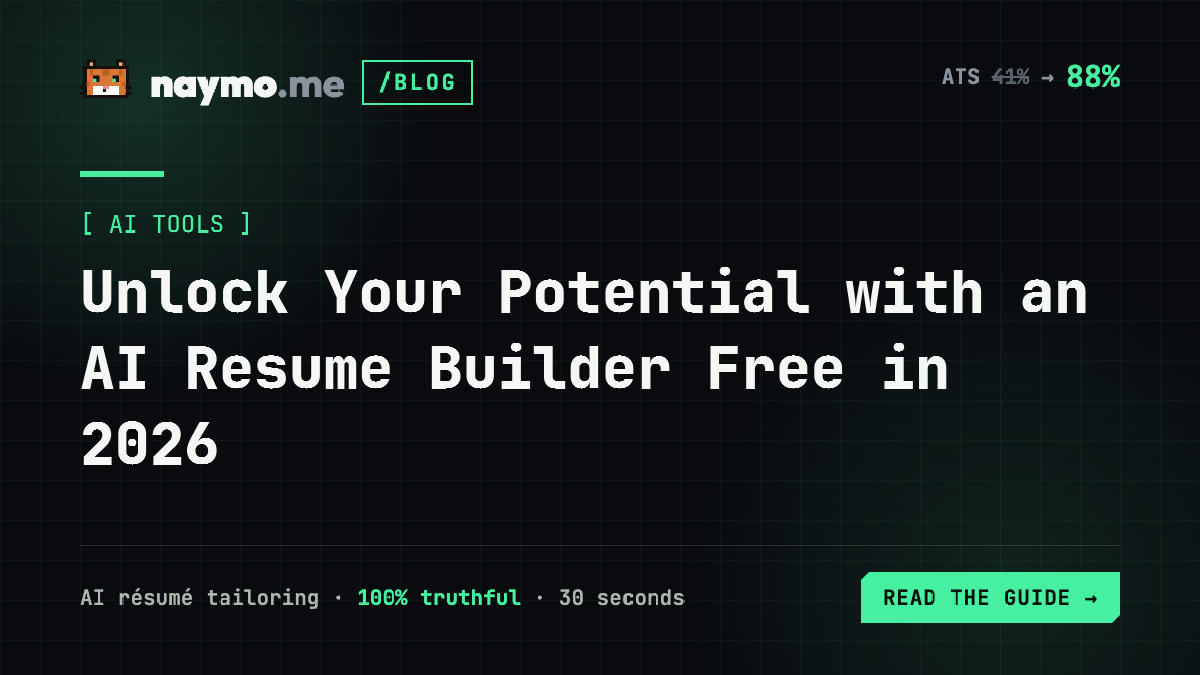 Unlock Your Potential with an AI Resume Builder Free in 2026 — naymo.me guide
