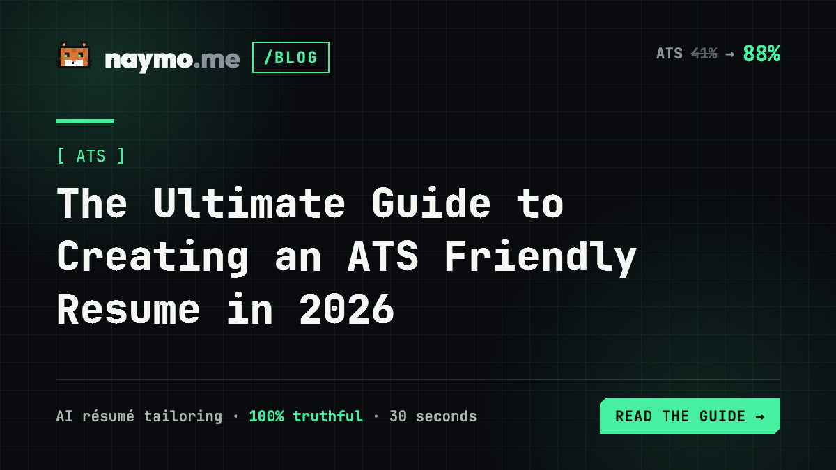 The Ultimate Guide to Creating an ATS Friendly Resume in 2026 — naymo.me guide