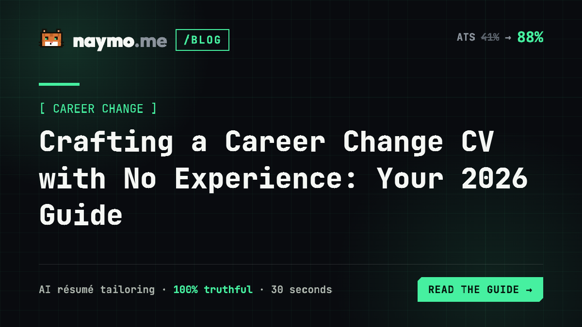 Crafting a Career Change CV with No Experience: Your 2026 Guide — naymo.me guide