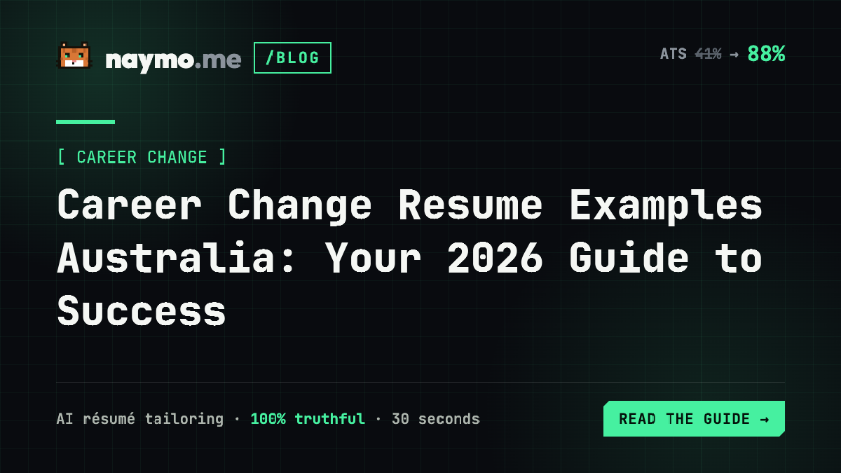 Career Change Resume Examples Australia: Your 2026 Guide to Success — naymo.me guide