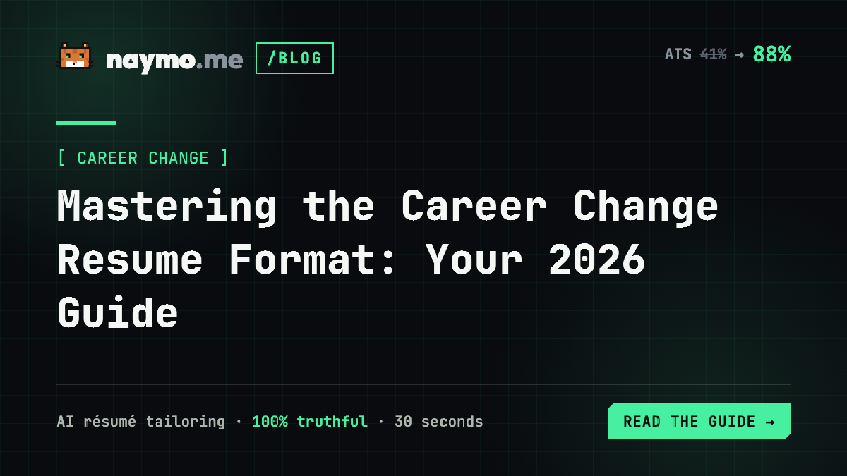 Mastering the Career Change Resume Format: Your 2026 Guide — naymo.me guide