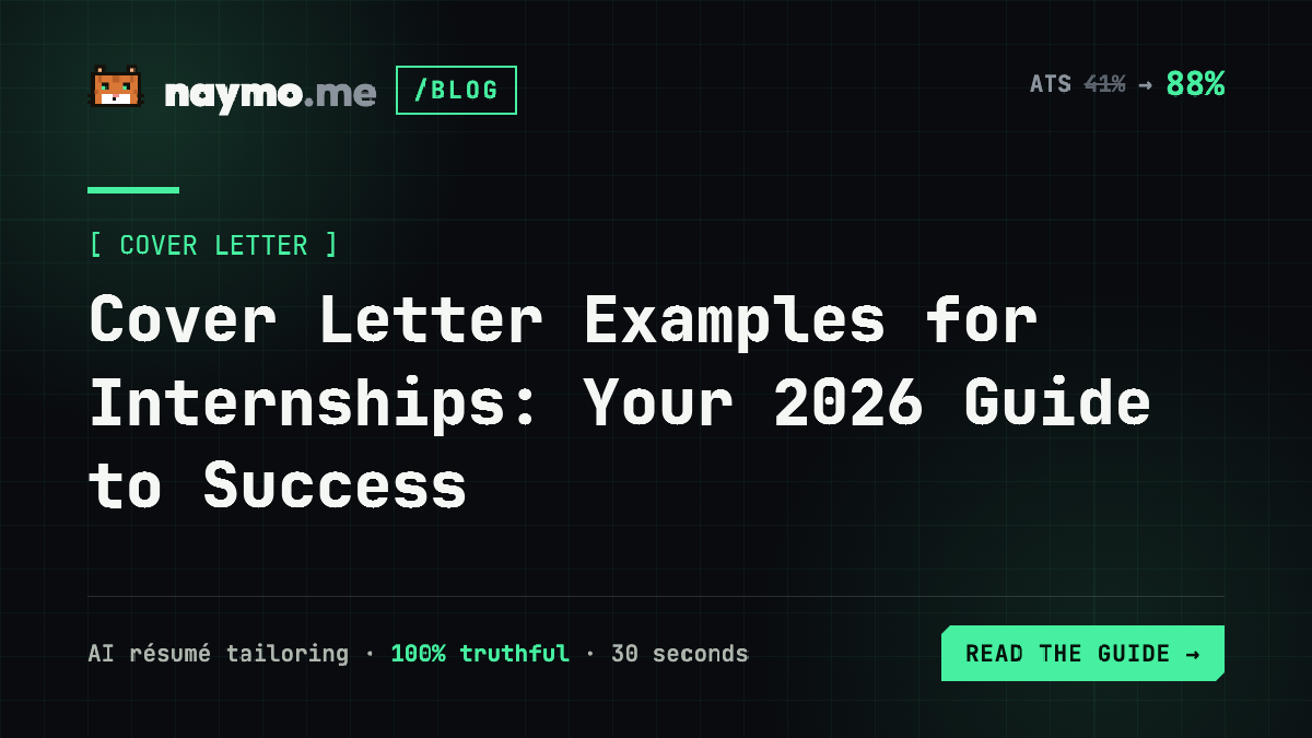 Cover Letter Examples for Internships: Your 2026 Guide to Success — naymo.me guide
