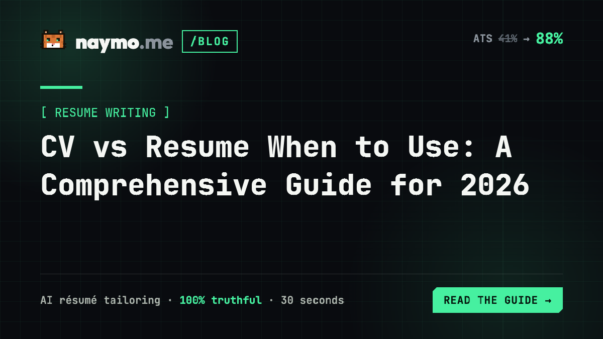CV vs Resume When to Use: A Comprehensive Guide for 2026 — naymo.me guide