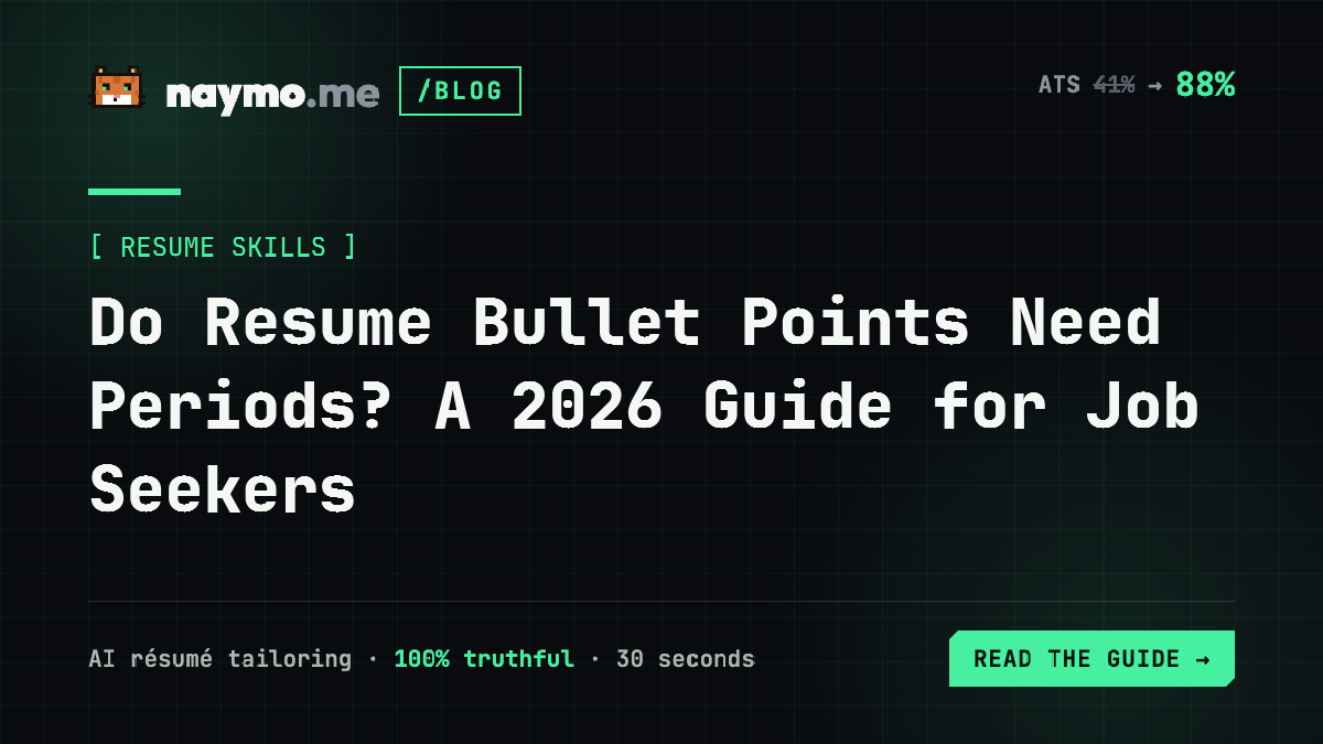 Do Resume Bullet Points Need Periods? A 2026 Guide for Job Seekers — naymo.me guide