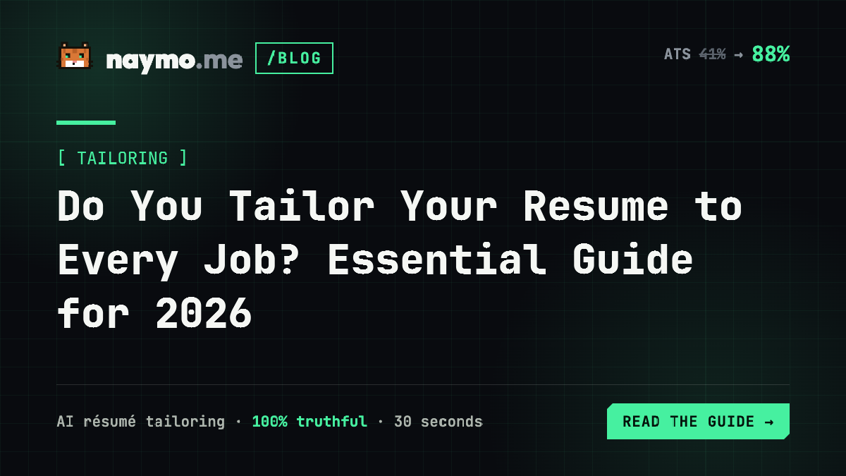 Do You Tailor Your Resume to Every Job? Essential Guide for 2026 — naymo.me guide