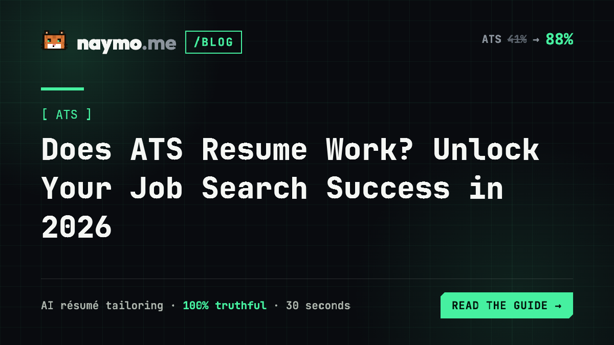 Does ATS Resume Work? Unlock Your Job Search Success in 2026 — naymo.me guide