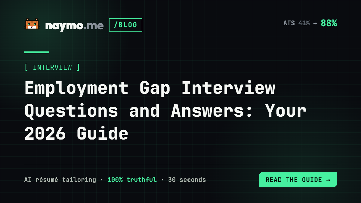 Employment Gap Interview Questions and Answers: Your 2026 Guide — naymo.me guide