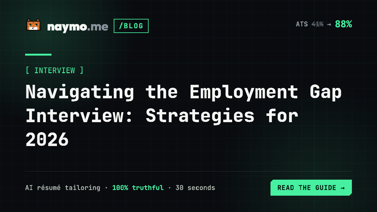 Navigating the Employment Gap Interview: Strategies for 2026 — naymo.me guide