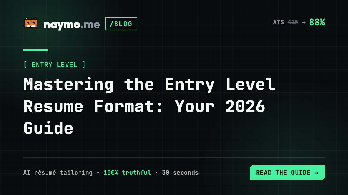 Mastering the Entry Level Resume Format: Your 2026 Guide — naymo.me guide