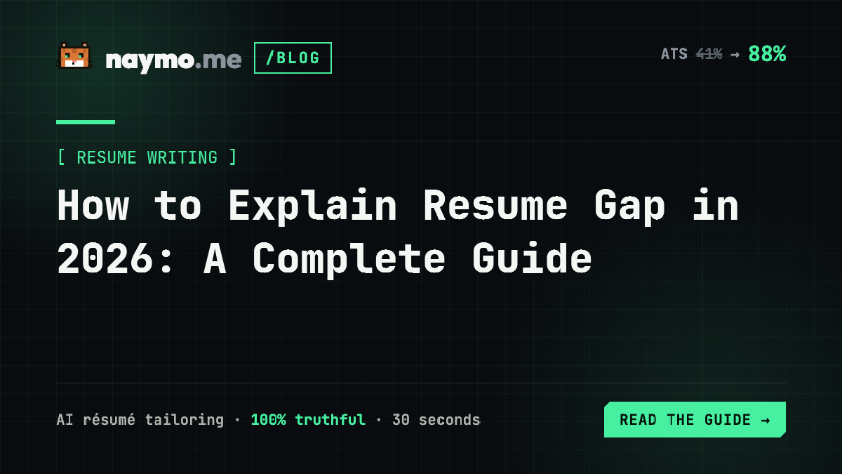 How to Explain Resume Gap in 2026: A Complete Guide — naymo.me guide