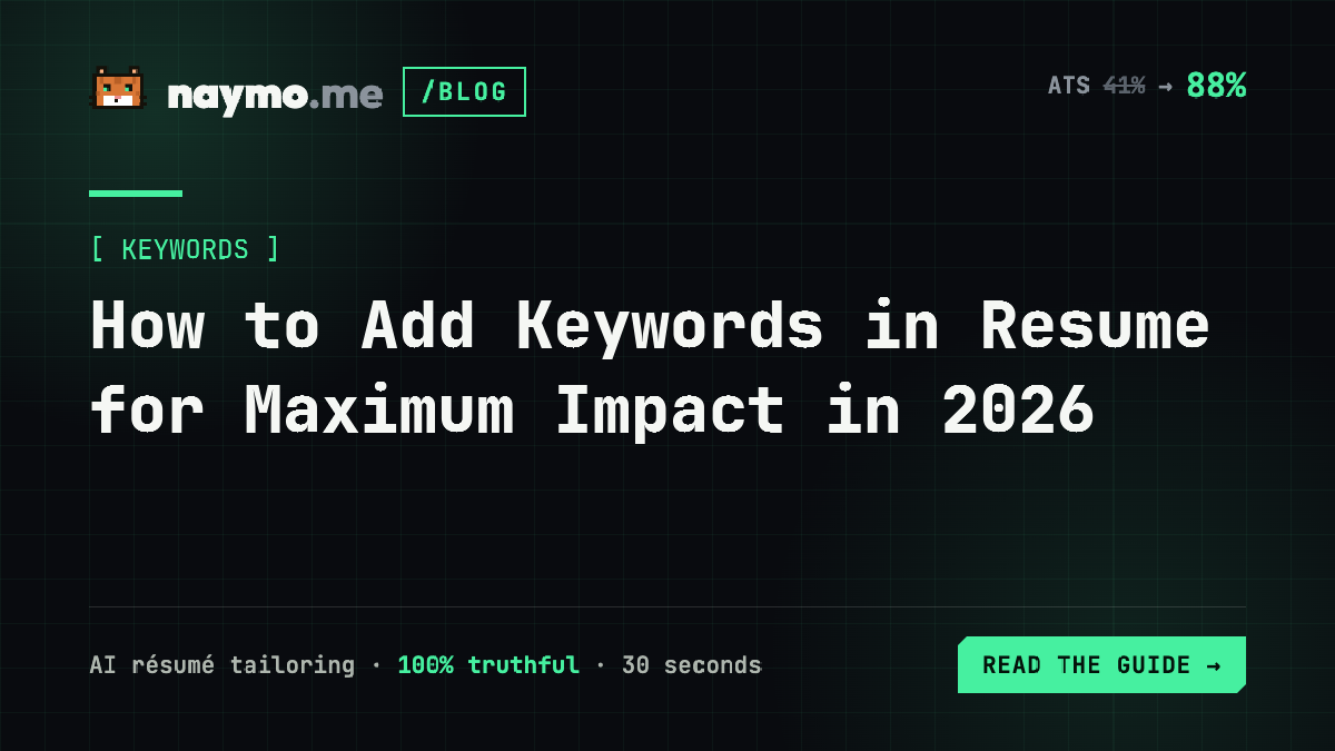 How to Add Keywords in Resume for Maximum Impact in 2026 — naymo.me guide