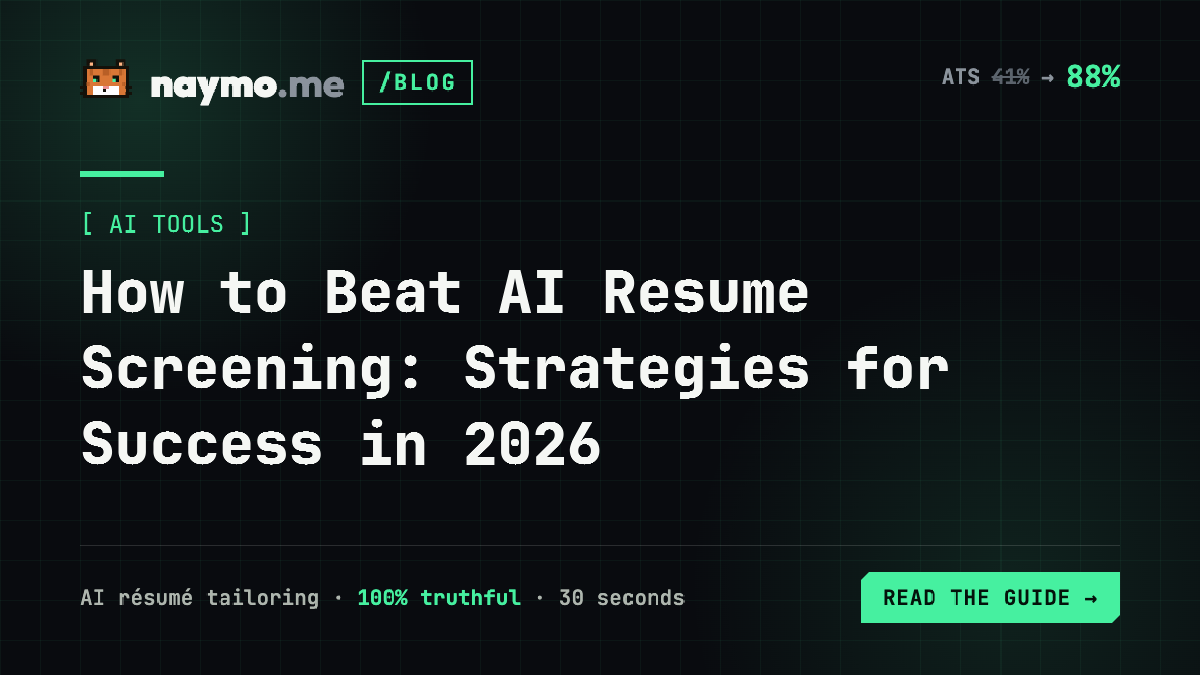 How to Beat AI Resume Screening: Strategies for Success in 2026 — naymo.me guide