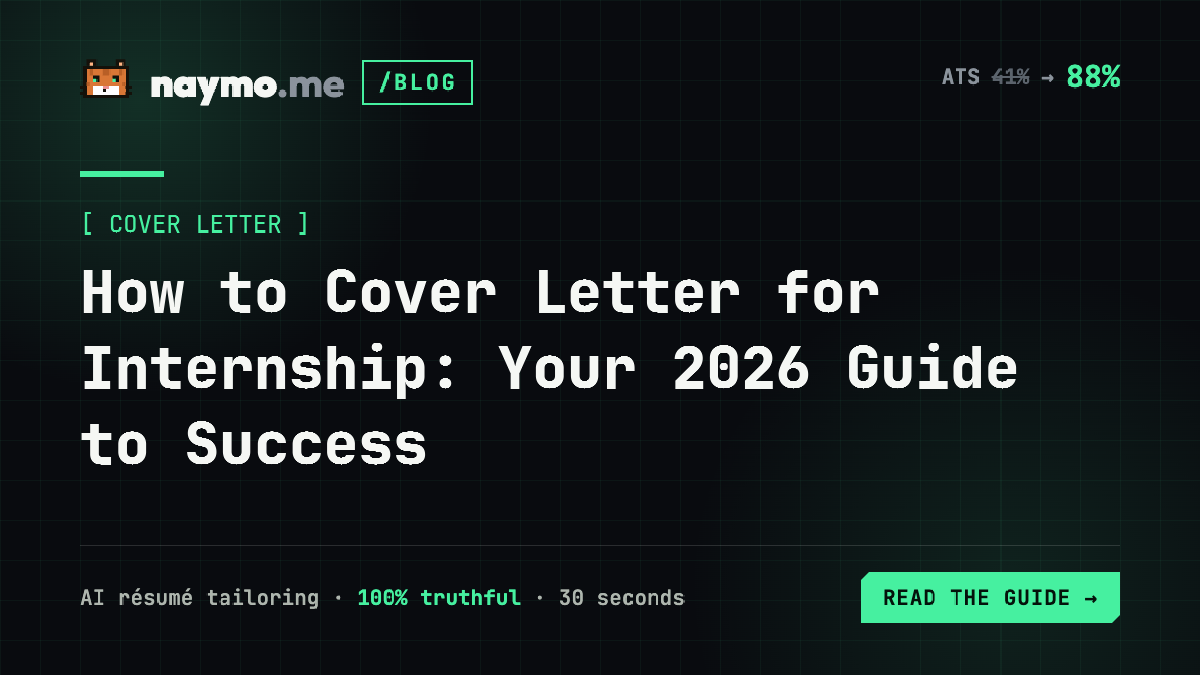 How to Cover Letter for Internship: Your 2026 Guide to Success — naymo.me guide