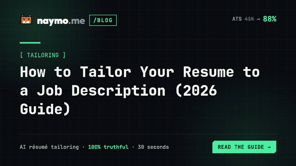 How to Tailor Your Resume to a Job Description (2026 Guide) — naymo.me guide