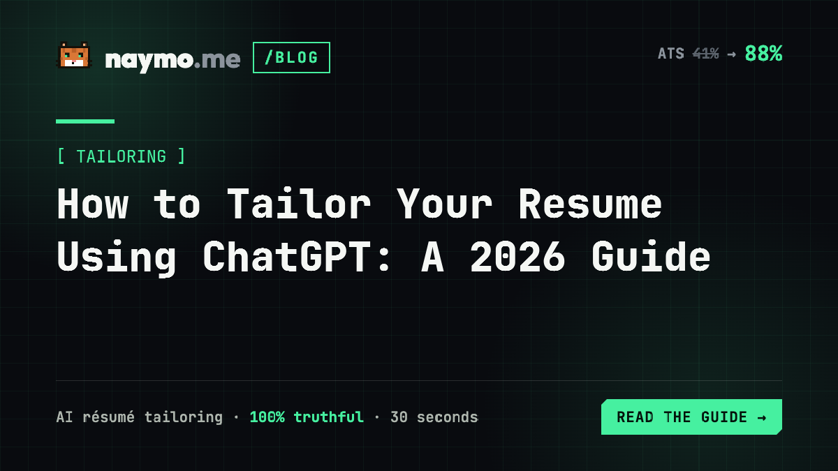 How to Tailor Your Resume Using ChatGPT: A 2026 Guide — naymo.me guide