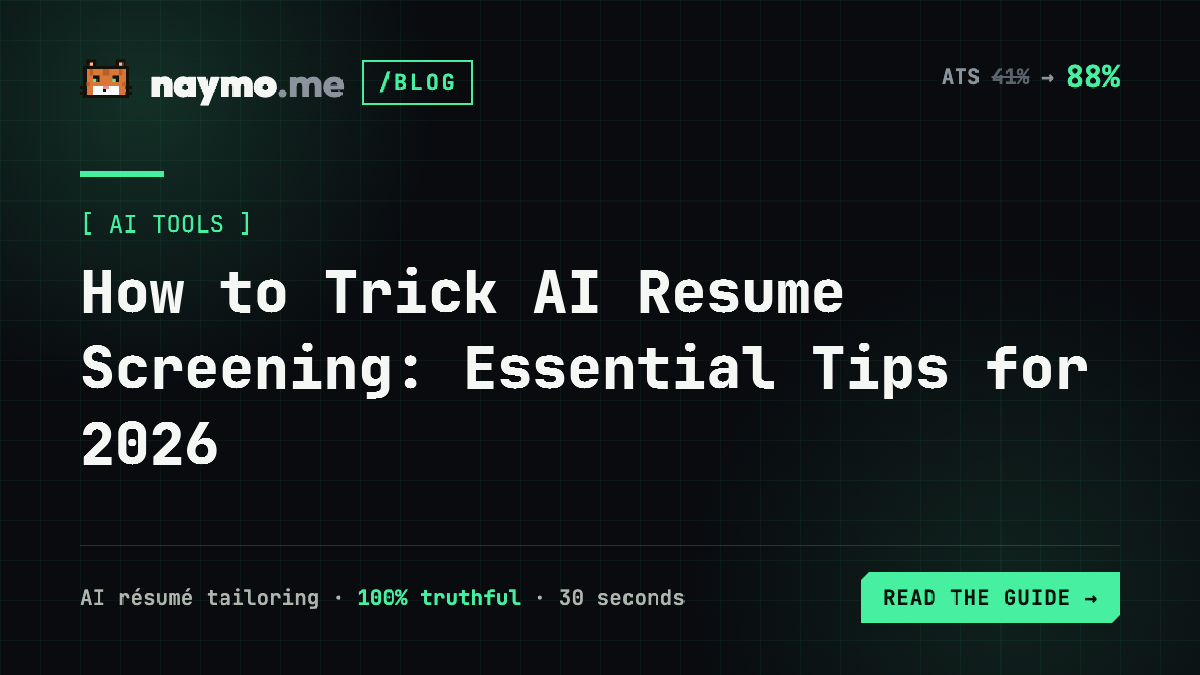 How to Trick AI Resume Screening: Essential Tips for 2026 — naymo.me guide
