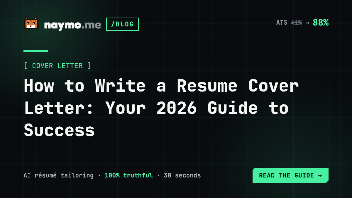 How to Write a Resume Cover Letter: Your 2026 Guide to Success — naymo.me guide