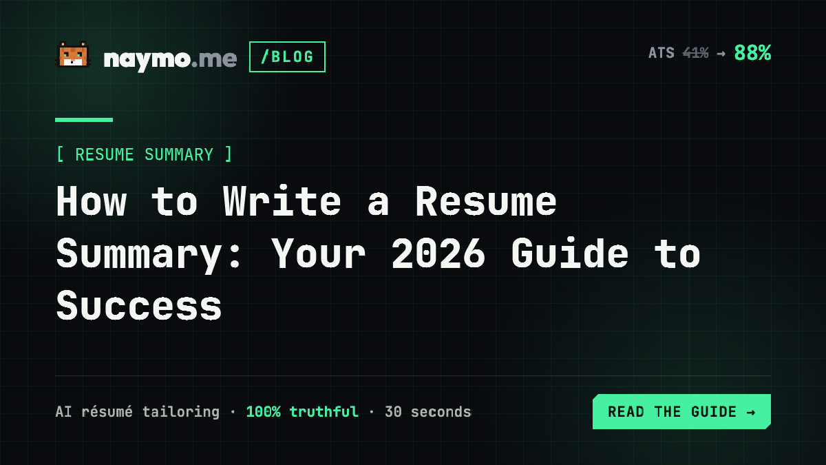 How to Write a Resume Summary: Your 2026 Guide to Success — naymo.me guide