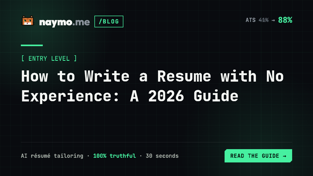 How to Write a Resume with No Experience: A 2026 Guide — naymo.me guide
