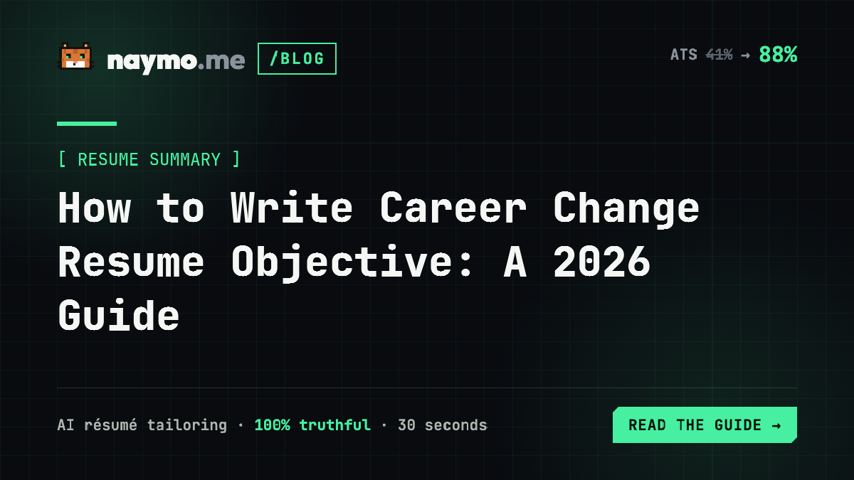 How to Write Career Change Resume Objective: A 2026 Guide — naymo.me guide