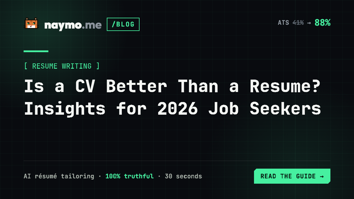 Is a CV Better Than a Resume? Insights for 2026 Job Seekers — naymo.me guide