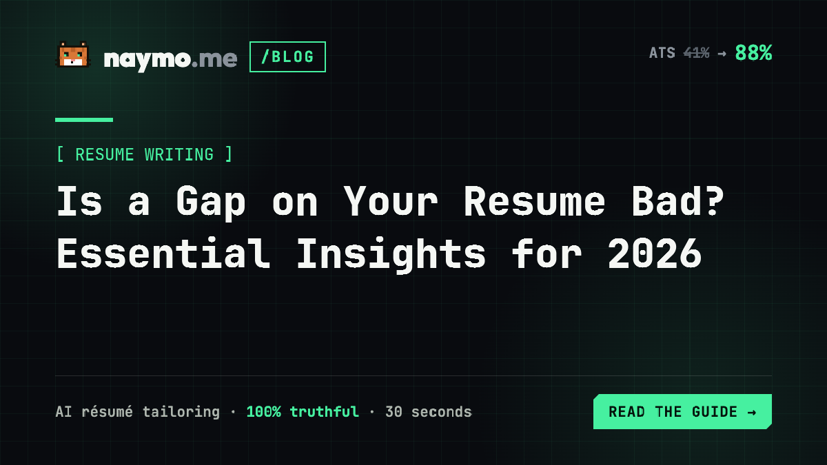 Is a Gap on Your Resume Bad? Essential Insights for 2026 — naymo.me guide