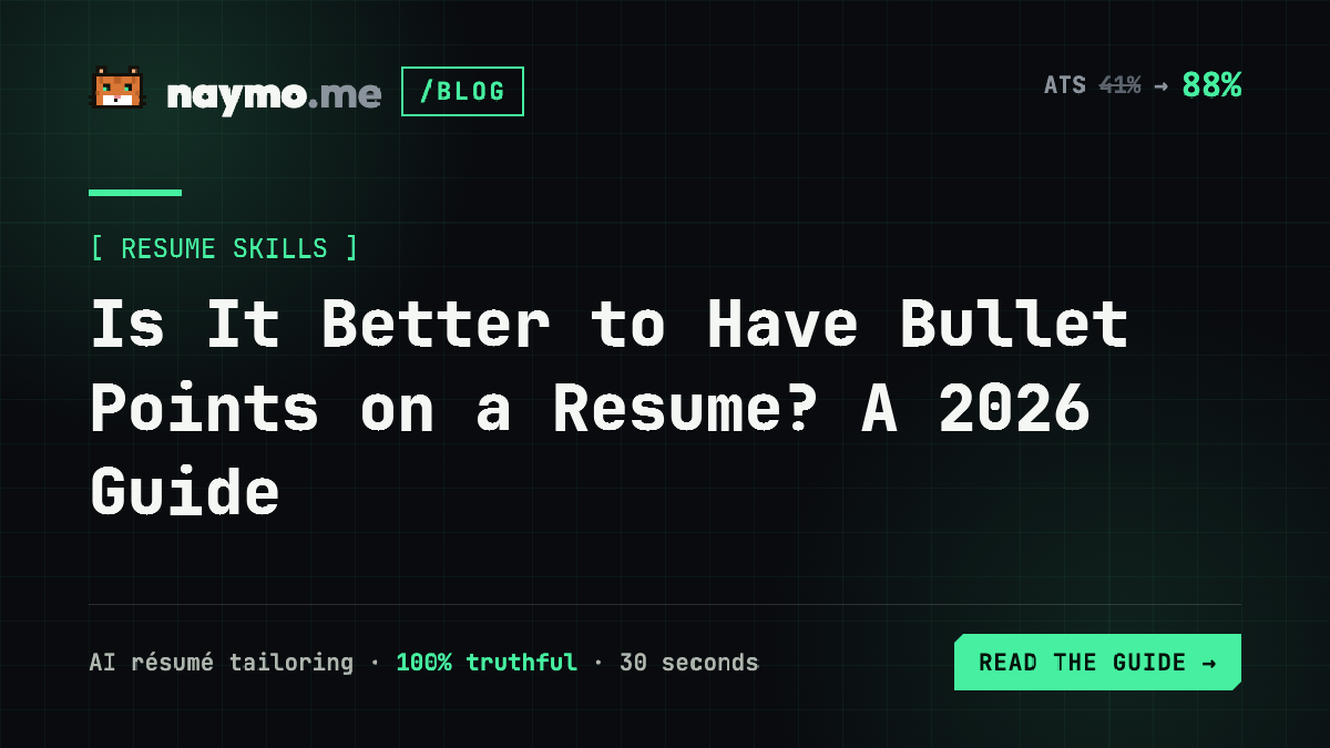 Is It Better to Have Bullet Points on a Resume? A 2026 Guide — naymo.me guide