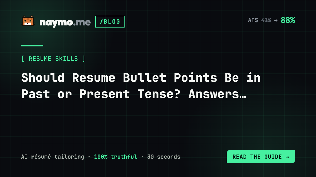 Should Resume Bullet Points Be in Past or Present Tense? Answers… — naymo.me guide