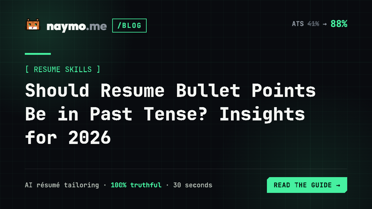 Should Resume Bullet Points Be in Past Tense? Insights for 2026 — naymo.me guide