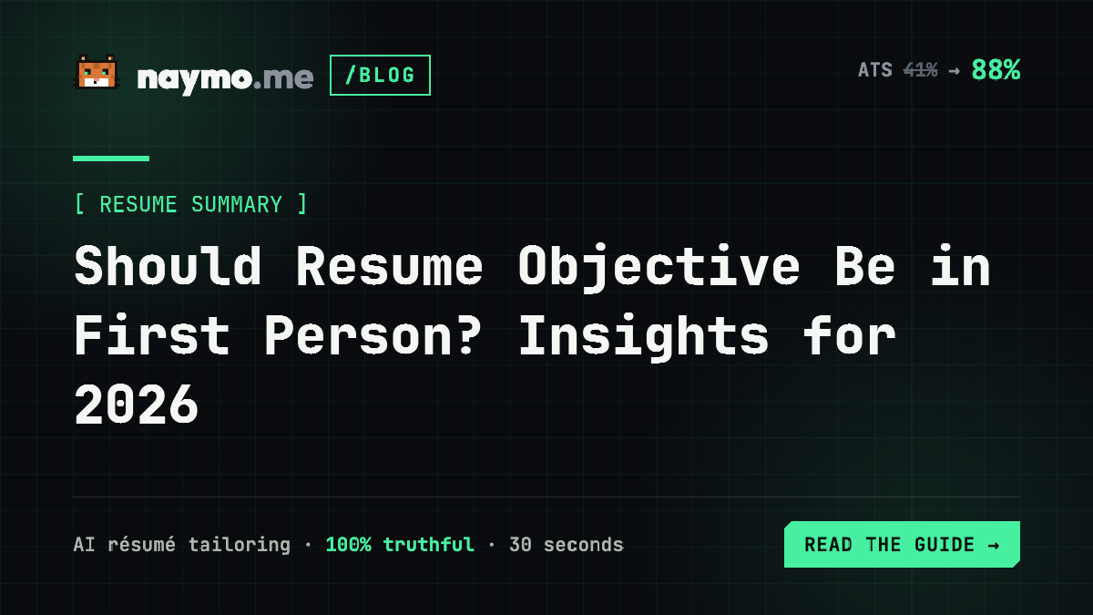 Should Resume Objective Be in First Person? Insights for 2026 — naymo.me guide