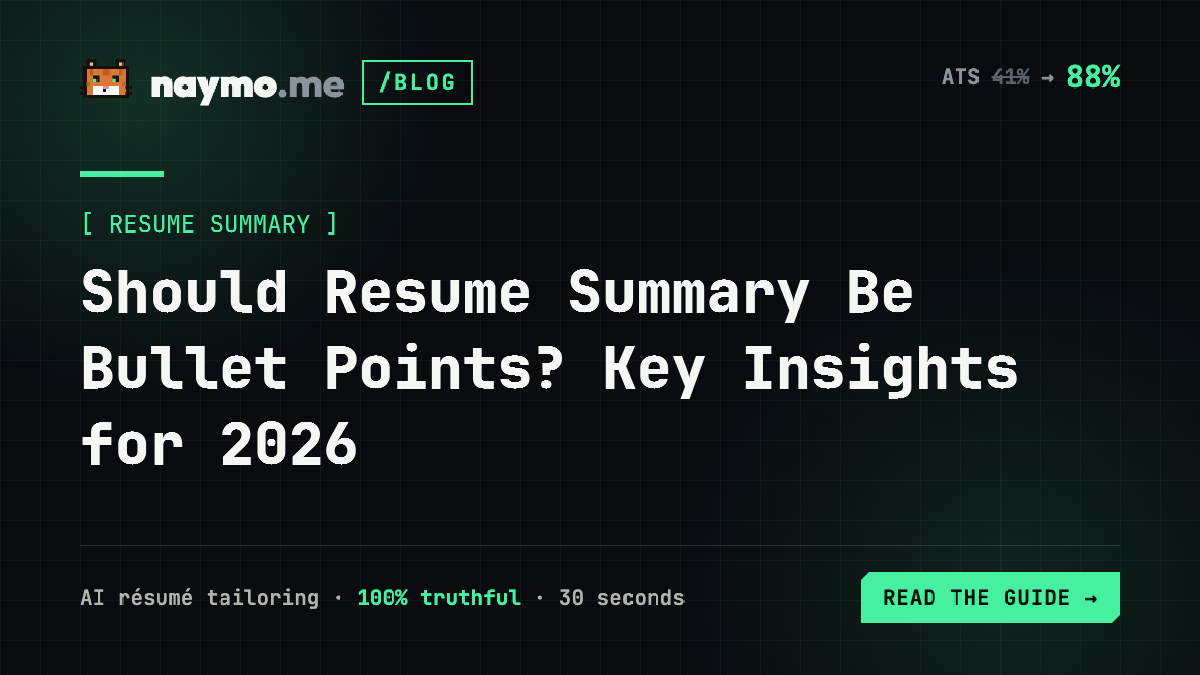 Should Resume Summary Be Bullet Points? Key Insights for 2026 — naymo.me guide