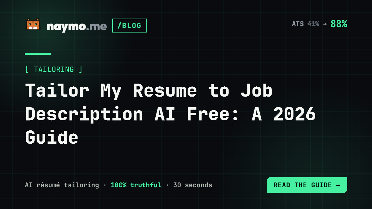 Tailor My Resume to Job Description AI Free: A 2026 Guide — naymo.me guide