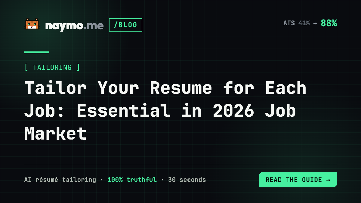 Tailor Your Resume for Each Job: Essential in 2026 Job Market — naymo.me guide