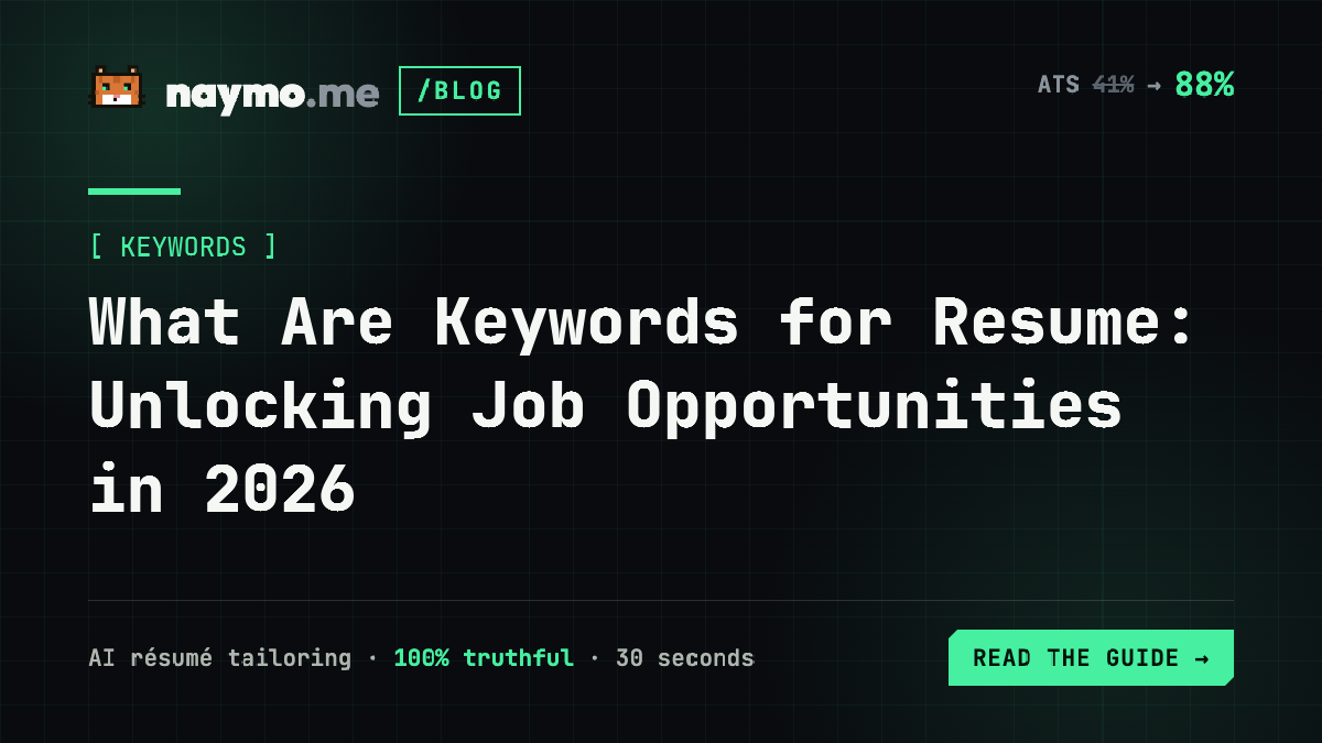 What Are Keywords for Resume: Unlocking Job Opportunities in 2026 — naymo.me guide