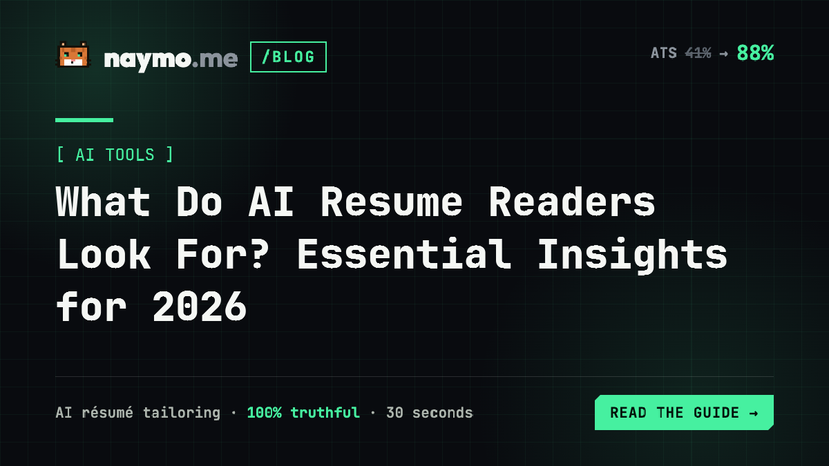 What Do AI Resume Readers Look For? Essential Insights for 2026 — naymo.me guide