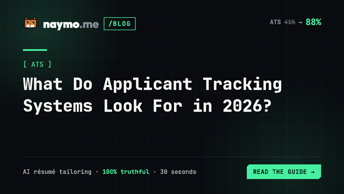 What Do Applicant Tracking Systems Look For in 2026? — naymo.me guide