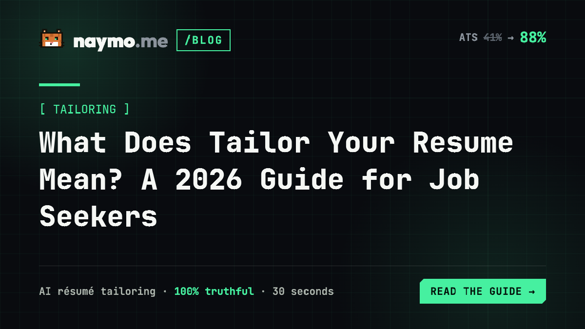 What Does Tailor Your Resume Mean? A 2026 Guide for Job Seekers — naymo.me guide