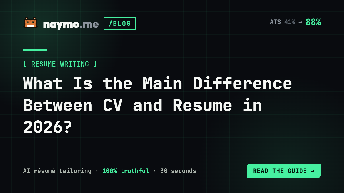 What Is the Main Difference Between CV and Resume in 2026? — naymo.me guide
