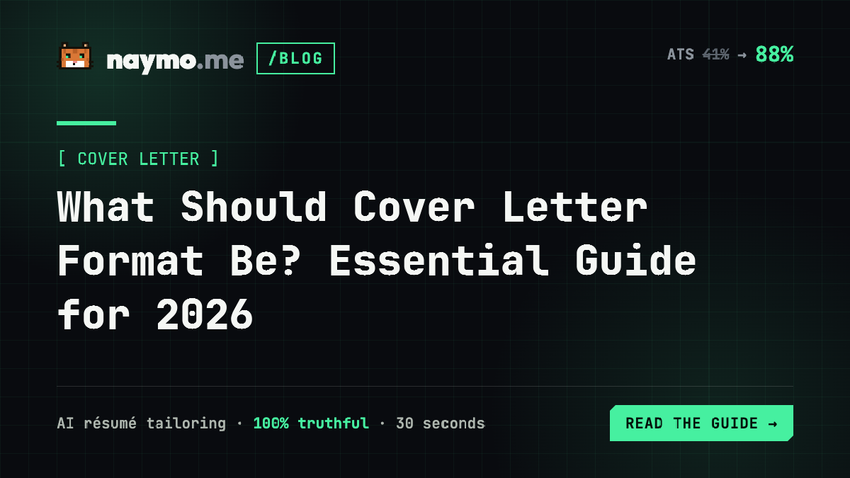 What Should Cover Letter Format Be? Essential Guide for 2026 — naymo.me guide
